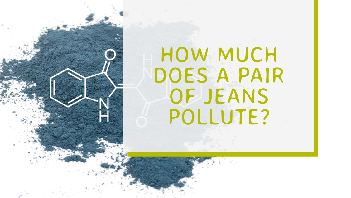 jeans dyeing and pollution: towards a sustainable denim